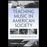 Teaching Music in American Society A Social and Cultural Understanding of Music Education