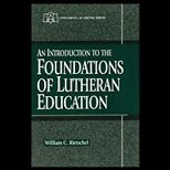 Introduction to the Foundations of Lutheran Education