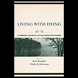 Living with Dying  A Comprehensive Resource for End of Life Care