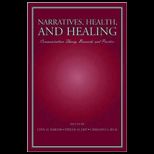 Narratives, Health, and Healing Communication Theory, Research, and Practice