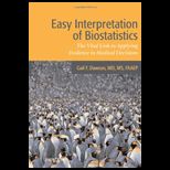 Easy Interpretation of Biostatistics The Vital Link to Applying Evidence in Medical Decisions