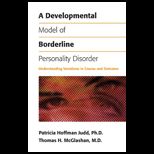 Developmental Model of Borderline Personality Disorder Understanding Variations in Course and Outcome