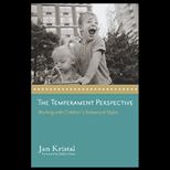 Temperament Perspective  Working with Childrens Behavioral Styles