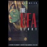 UFA Story  A History of Germanys Greatest Film Company, 1918 1945