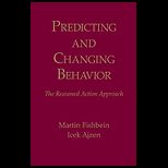 Predicting and Changing Behavior The Reasoned Action Approach