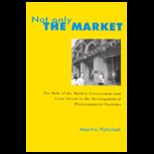 Not Only the Market  The Role of the Market, Government and Civic Sector in the Development of Postcommunist Societies