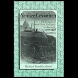 Yankee Leviathan  The Origins of Central State Authority in America, 1859 1877