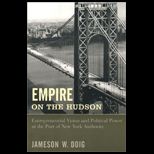 Empire on the Hudson  Entrepreneurial Vision and Political Power at the Port of New York Authority