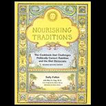 Nourishing Traditions  The Cookbook That Challenges Politically Correct Nutrition and the Diet Dictocrats