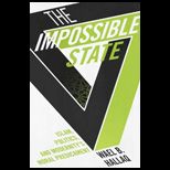Impossible State Islam, Politics, and Modernitys Moral Predicament