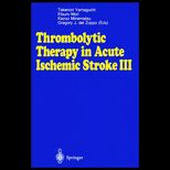 Thrombolytic Therapy in Acute Ischemic Stroke III