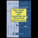 Basic Matrix Algebra With Algorithms and Application