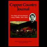 Copper Country Journal  Diary of Schoolmaster Henry Hobart, 1863 1864