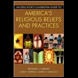 Educators Classroom Guide to Americas Religious Beliefs and Practices