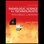 Radiologic Science for Technologists  Physics, Biology, and Protection    Package