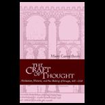 Craft of Thought  Meditation, Rhetoric, and the Making of Images, 400 1200