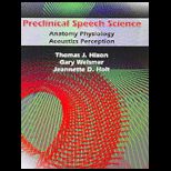 Preclinical Speech Science Anatomy, Physiology, Acoustics, Perception