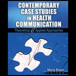 Contemporary Case Studies in Health Communication  Theoretical and Applied Approaches