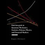 Path Integrals in Quantum Mechanics, Statistics, and Polymer Physics, and Financial Markets
