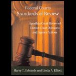 Federal Courts   Standards of Review  Appellate Court Review of District Court Decisions and Agency Actions