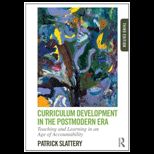 Curriculum Development in the Postmodern Era Teaching and Learning in an Age of Accountability