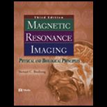 Magnetic Resonance Imaging  Physical and Biological Principles