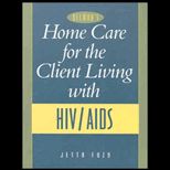 Home Care for the Client Living With HIV / AIDS