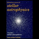 Introduction to Stellar Astrophysics, Volume II  Stellar Atmospheres