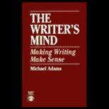 Writers Mind Making Writing Make Sense