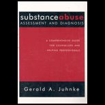 Substance Abuse Assessment and Diagnosis  Comprehensive Guide for Counselors and Helping Professionals