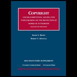 Copyright Unfair Competition, and Related Topics Bearing on the Protection of Works of Authorship 2013 Statutory Supplement