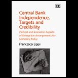 Central Bank Independence, Targets and Credibility  Political and Economic Aspects of Delegation Arrangements for Monetary Policy