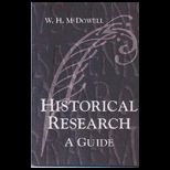 Historical Research  Guide for Writers of Dissertations, Theses, Articles and Books