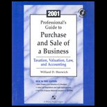 2001 Professionals Guide to Purchase and Sale of a Business  Taxation, Valuation, Law, and Accounting / With CD ROM