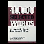 40,000 Selected Words  Organized by Letter, Sound, and Syllable