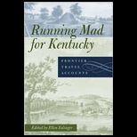 Running Mad for Kentucky  Frontier Travel Accounts