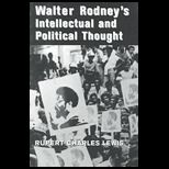 Study of Walter Rodneys Intellectual and Political Thought