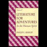 Literature for Adventures in the Human Spirit  Volume 2
