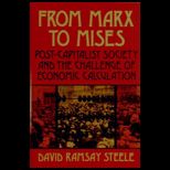 From Marx to Mises  Post Capitalist Society and the Challenge of Economic Calculation