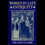 Women in Late Antiquity  Pagan and Christian Lifestyles