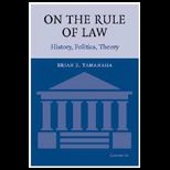 On the Rule of Law  History, Politics, Theory