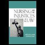 NURSING AND THE INJUSTICES OF THE LAW
