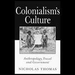 Colonialisms Culture  Anthropology, Travel & Government