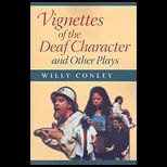 Vignettes of the Deaf Character and Other Plays