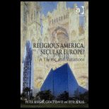 Religious America, Secular Europe A Theme and Variations