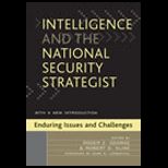 Intelligence and the National Security Strategist  Enduring Issues and Challenges