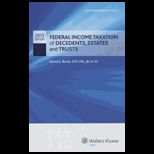 Federal Income Taxation of Decedents, Estates and Trusts   CCH Tax Spotlight Series