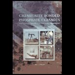 Chemically Bonded Phosphate Ceramics Twenty First Century Materials with Diverse Applications