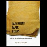 Parchment, Paper, Pixels  Law and the Technologies of Communication