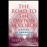 Road to the Dayton Accords  A Study of American Statecraft